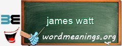 WordMeaning blackboard for james watt